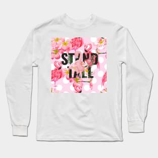 Be A Flamingo | Stand Tall Long Sleeve T-Shirt